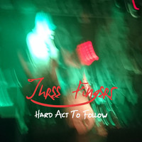 Three Fingers - Hard Act to Follow