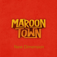 Maroon Town - New Dimension