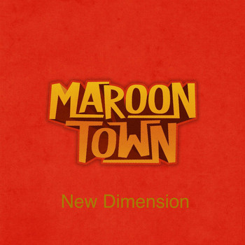 Maroon Town - New Dimension