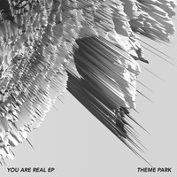 Theme Park - You Are Real - EP