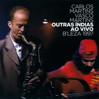 Carlos Martins featuring Vasco Martins - Outras Índias (B'leza 1997) (Ao Vivo)