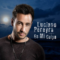Luciano Pereyra - Es Mi Culpa