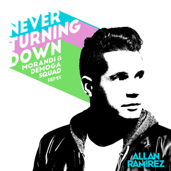 Allan Ramirez - Never Turning Down (Morandi & Demoga Squad Remix)
