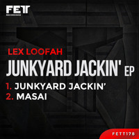 Lex Loofah - Junkyard Jackin' EP