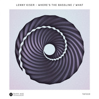 Lenny Kiser - Where's The Bassline / What