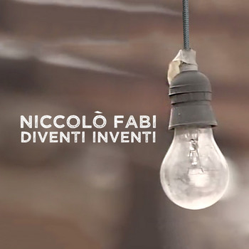 Niccolò Fabi - Diventi Inventi