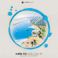 Hard Fix - Shallow EP