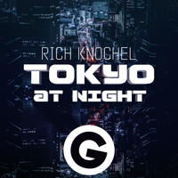 Rich Knochel - Tokyo At Night