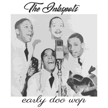 THE INK SPOTS - Early Doo Wop