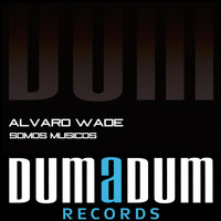 Alvaro Wade - Somos Musicos