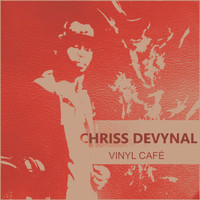 Chriss DeVynal - Vinyl Cafe (Mix Tape)