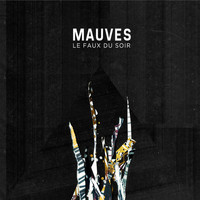Mauves - Le faux du soir