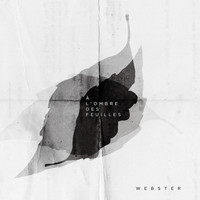 Webster - À l'ombre des feuilles