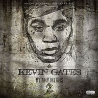 Kevin Gates - By Any Means 2 (Explicit)