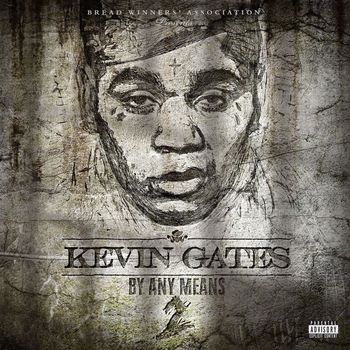 By Any Means 2 Explicit 17 Kevin Gates Mp3 Downloads 7digital United States