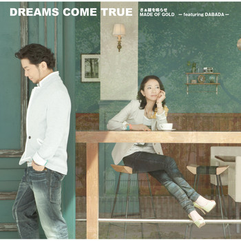 Dreams Come True - Saa Kaneo Narase / MADE OF GOLD