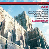 Daniel Chorzempa - Wagner: Organ Transcriptions / Boëllmann: Suite gothique / Rheinberger: Cantilena