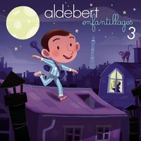 Aldebert - Enfantillages 3