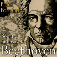 Frank Fernández - Sonatas famosas de Beethoven (Remasterizado)