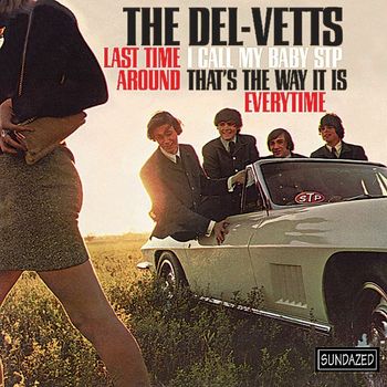 The Del-vetts - Last Time Around / I Call My Baby STP / That's the Way It Is / Everytime