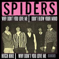 The Spiders - Why Don't You Love Me / Hitch Hike / Don't Blow Your Mind / Why Don't You Love Me (Instrumental)