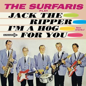 The Surfaris - Jack the Ripper / I'm a Hog for You