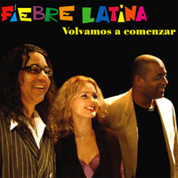 Fiebre Latina - Volvamos a comenzar (Remasterizado)