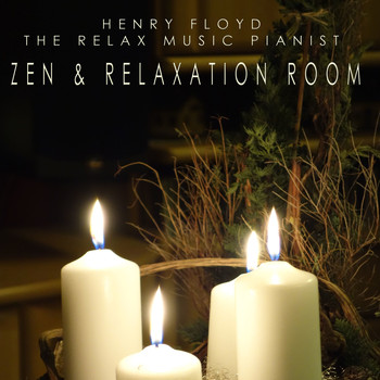 Henry Floyd, The Relax Music Pianist - Zen & Relaxation Room