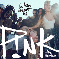 P!NK - What About Us (The Remixes)