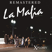 La Mafia - Xplosiv (Remastered)