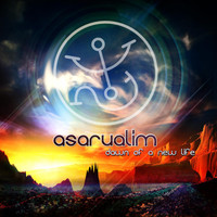 Asarualim - Dawn of a New Life
