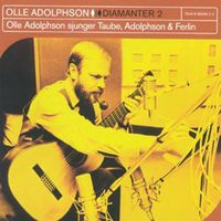 Olle Adolphson - Diamanter 2 - Olle Adolphson sjunger Taube, Adolphson & Ferlin