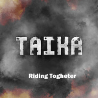 Taika - Riding Togheter