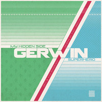 Gerwin - Superhero / My Hidden Side