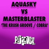 Aquasky, Masterblaster - The Krush Groove / Cobra (Aquasky vs. Masterblaster)