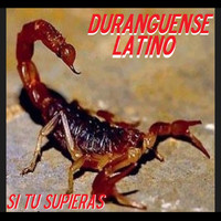 Duranguense Latino - Si Tu Supieras