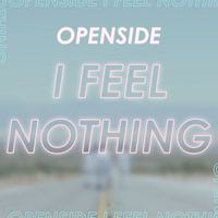 Openside - I Feel Nothing