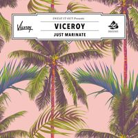 Viceroy - Just Marinate