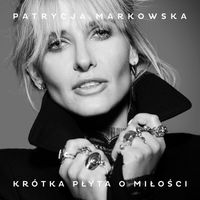 Patrycja Markowska - Krotka Plyta O Milosci