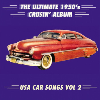 Various Artists - The Ultimate 1950's Crusin' Album - USA Car Songs, Vol. 2