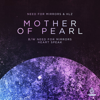 Need For Mirrors, HLZ - Mother of Pearl