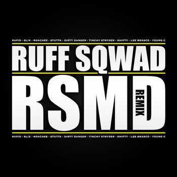 Ruff Sqwad - R. S. M. D Remix