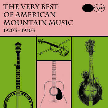 Various Artists - The Very Best of American Mountain Music 1920's-30's