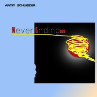 Armin Schweizer - Never Ending...