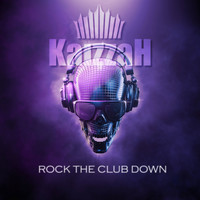 Kaizzah - Rock the Club Down