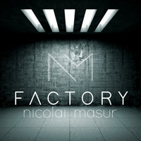Nicolai Masur - Factory
