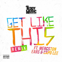 Teddy Music - Get Like This (Remix)