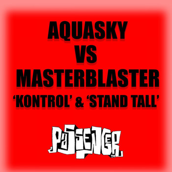 Aquasky, Masterblaster - Kontrol / Stand Tall (Aquasky vs. Masterblaster)