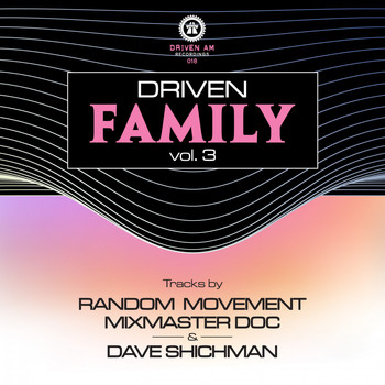 Random Movement, Mixmaster Doc & Dave Shichman - Driven Family, Vol. 3