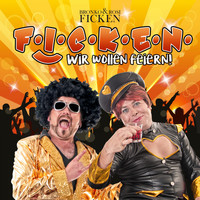 Bronko & Rosi Ficken - F.I.C.K.E.N - Wir wollen feiern (Explicit)